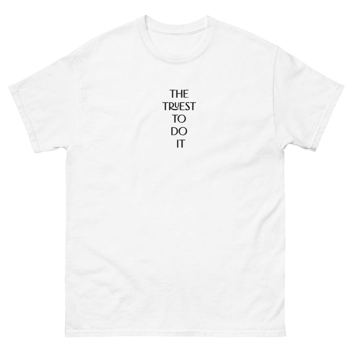 Truest To Do It - Men's classic tee